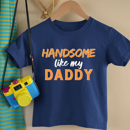 HANDSOME LIKE MY DADDY