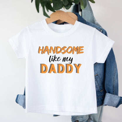 HANDSOME LIKE MY DADDY
