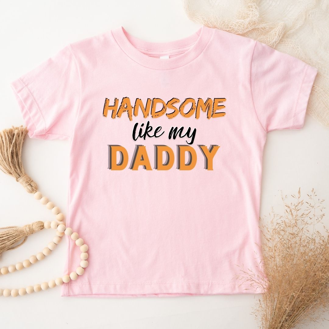 HANDSOME LIKE MY DADDY